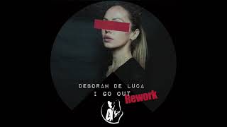 I GO OUT  Deborah De Luca Rework 2020 [upl. by Gula]