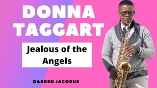 Donna Taggart Jealous of the Angels Sax Cover Darren Jacobus [upl. by Iaria]