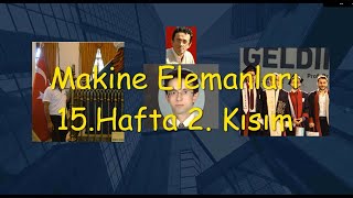 Makine Elemanları 15 Hafta 2 [upl. by Britta]