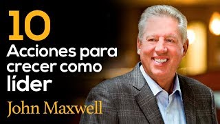 10 acciones para crecer como líder  JHON MAXWELL  Liderazgo [upl. by Huskamp947]