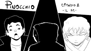 Pinocchio Ep 8  Il Re [upl. by Gearard]