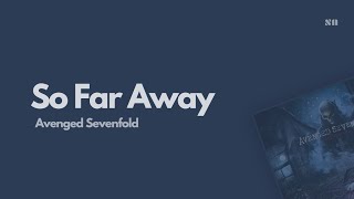 So Far Away  Avenged Sevenfold Lyrics Video [upl. by Surovy818]