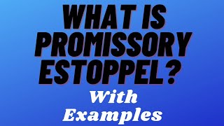 PROMISSORY ESTOPPEL  EXPLANATION WITH EXAMPLES [upl. by Llegna]