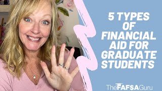 5 Types of Financial Aid for Graduate Students [upl. by Nida]