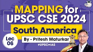 Mapping for UPSC CSE 2024  Lecture 6  South America  StudyIQ [upl. by Craven20]