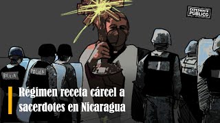 Régimen receta cárcel a sacerdotes en Nicaragua [upl. by Gilbert400]