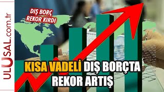 Kısa vadeli dış borçta rekor artış [upl. by Ginder]