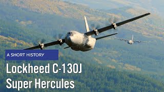 Lockheed C130J Super Hercules  A Short History [upl. by Kristen]