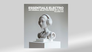 Essentials Electro Vol 03  Mixed By DJ Fitz [upl. by Lenz]