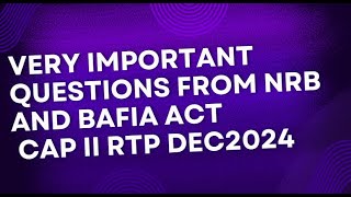 Very Important questions from NRB and BAFIA ACT CAP II RTP Dec2024 [upl. by Aisa948]