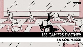 LES CAHIERS DESTHER  Episode 8  La souplesse [upl. by Halette]