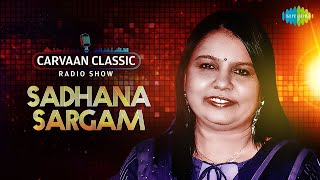 Carvaan Classic Radio Show  Sadhana Sargam Special  Pehla Nasha  Saat Samundar  Kuch Naa Kaho [upl. by Goran]