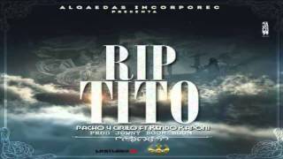 RIP Tito  Pacho Y Cirilo Ft Kendo Kaponi  Alqaedas Incorporated Reggaeton 2013 HD [upl. by Kaz]