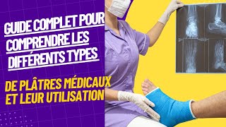 Comprendre les différents types de plâtres médicaux pour une guérison rapide et efficace [upl. by Jagir]