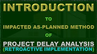 PSDA MPDA 0041 INTRODUCTION TO IMPACTED ASPLANNED DELAY ANALYSIS RETROACTIVE IMPLEMENTATION [upl. by Naji]