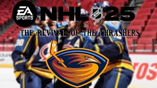 The Revival of the Thrashers  NHL25 Franchise Mode Ep 1 [upl. by Aztinad]