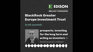 BlackRock Greater Europe Investment Trust in 60 Seconds [upl. by Darell839]