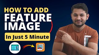 How to add Feature Image in WordPress Blog Post in 5 Easy Steps With 100 Image SEO [upl. by Niowtna]