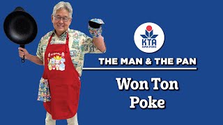 KTAs The Man amp The Pan  Won Ton Poke [upl. by Ttennaej]