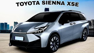 All New 2024 TOYOTA SIENNA XSE Coming Out [upl. by Naesar284]