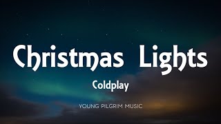 Coldplay  Christmas Lights Lyrics [upl. by Kathleen]