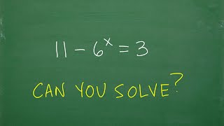 11 – 6 to the x power  3 x  “Let’s solve this exponential equation one step at a time” [upl. by Nolaj549]