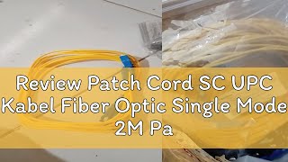 Review Patch Cord SC UPC Kabel Fiber Optic Single Mode 2M Patchcord FO Warna Kuning 2 Meter SCSC 3 [upl. by Hanavas872]