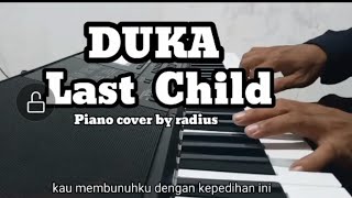 Duka  Last Child  Piano Cover by Radius [upl. by Tatianna355]