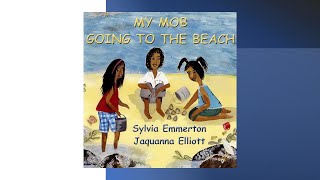 My Mob Going to the Beach Written by Sylvia Emmerton and illustrated by Jaquanna Elliot [upl. by Yffat]