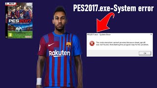 cara mengatasi pes 2017exe  system error [upl. by Tobit]