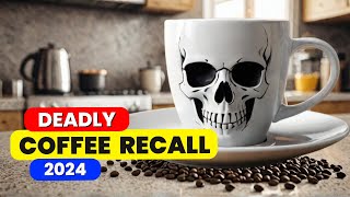 Deadly Botulism Toxin Found In 250 Coffee Products 2024 [upl. by Summers225]