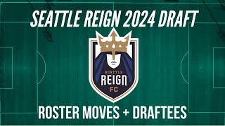 Seattle Reign 2024 Draft Roster Moves and Draftees [upl. by Kaylyn]