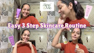 My current 3 step Skincare Routine Ft Aloe amp Me Brightening Skin Care Range  Akshditi Arora [upl. by Dana]