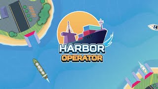 Harbor Operator  Gameplay Video [upl. by Anaxor]