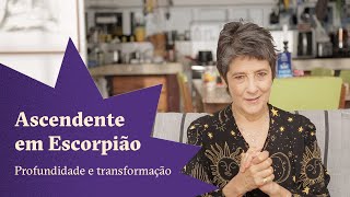 Ascendente em Escorpião  Profundidade e Transformação  Claudia Lisboa [upl. by Yelram]