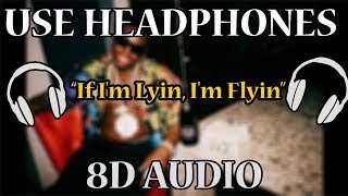 Kodak Black  If Im Lyin Im Flyin 8D AUDIO NO INTERRUPTIONS [upl. by Baras]