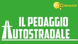 Pedaggio autostradale  Guide di Chiarezzait [upl. by Leede]