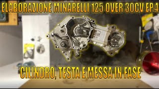 Elaborazione Minarelli 125 4T Over 30CV  EP 4  Cilindro Testa e Messa in Fase [upl. by Rosalynd]