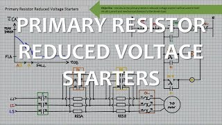 Primary Resistors Reduced Voltage Starters Full Lecture [upl. by Herzig]