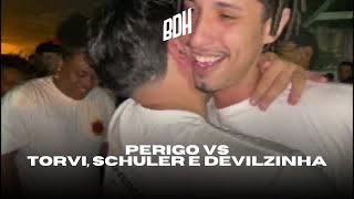 A MELHOR DO SÉCULO 😂 PERIGO X TORVI SCHULER E DEVILZINHA  SEMI FINAL  BDH265 [upl. by Nylzzaj]