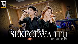 SEKECEWA ITU Angga Candra  Nabila Maharani ft Tri Suaka Live Perfom [upl. by Keavy]