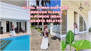 DIJUAL RUMAH SIAP HUNI AMERICAN CLASSIC DI PONDOK INDAH JAKARTA SELATAN [upl. by Atiuqes365]