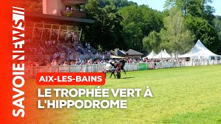 Le Trophée Vert à lhippodrome dAixlesBains [upl. by Septima612]