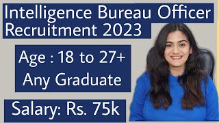 Intelligence Bureau ACI Officer Recruitment 2023 Fresher Graduates  Latest Government Job Vacancy [upl. by Evanne]