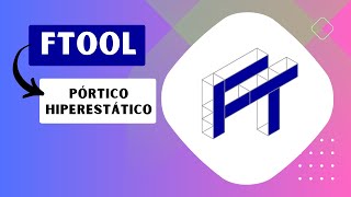 Resolvendo PÓRTICOS HIPERESTÁTICOS no FTOOL  VIDEOAULA 08 de 08 [upl. by Anirbus]