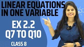 Ex 22 Q7 to Q10 New Book  Class 8 Maths  Ch 2  Linear Equations in One Variable  NCERT [upl. by Scales516]