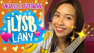 ILYSB LANY Ukulele Tutorial [upl. by Greenwell]