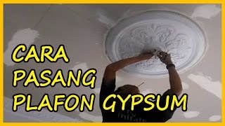 Cara Mudah Pasang Lis Plafond dan Center Panel Gypsum  Rumah Kita [upl. by Leschen]