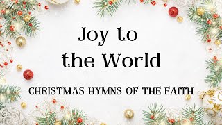 Joy to the World  Classic Christmas Hymn  Soul Stirring Songs amp Hymns [upl. by Ettelorahc871]