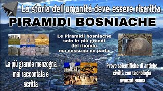 LE PIRAMIDI BOSNIACHE  UNA SCOPERTA CHE RISCRIVE LA STORIA DELLUMANITÀ [upl. by Niveg]